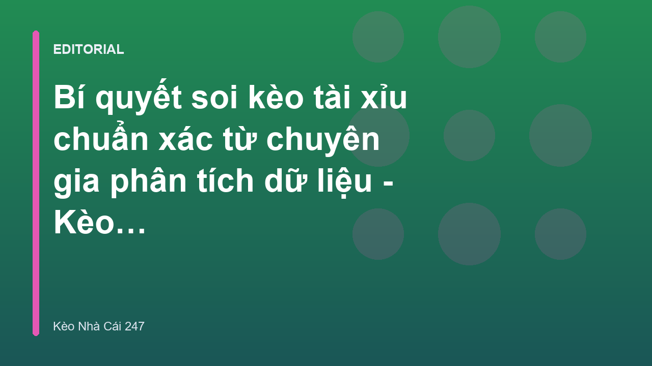 Chuyên gia phân tích dữ liệu soi kèo tài xỉu bóng đá