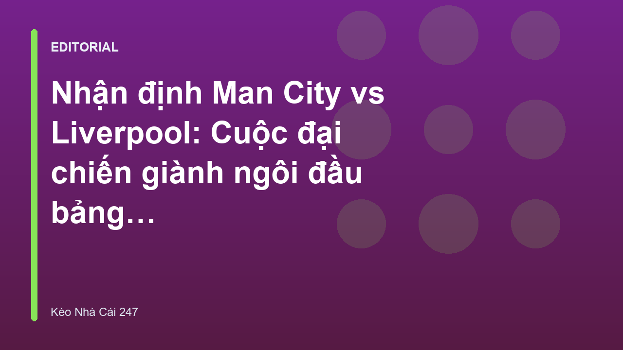 Man City vs Liverpool đại chiến Ngoại Hạng Anh